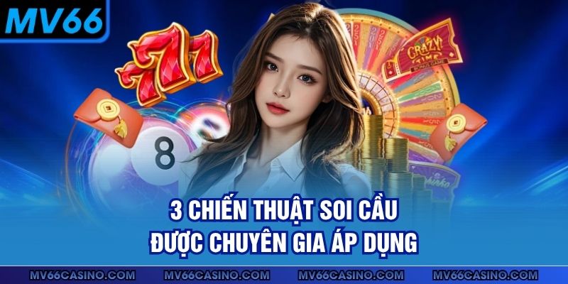 3 chiến thuật soi cầu được chuyên gia áp dụng
